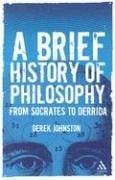 A Brief History of Philosophy: From Socrates to Derrida