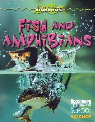 Fish and Amphibians (Discovery Channel School Science)