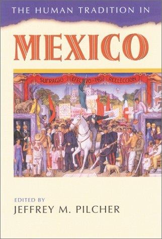 The Human Tradition in Mexico (The Human Tradition Around the World, No. 6)