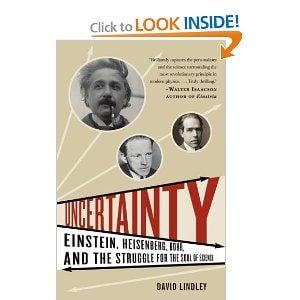 Uncertainty: Einstein, Heisenberg, Bohr, and the Struggle for the Soul of Science
