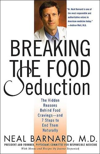 Breaking the Food Seduction: The Hidden Reasons Behind Food Cravings--and 7 Steps to End Them Naturally