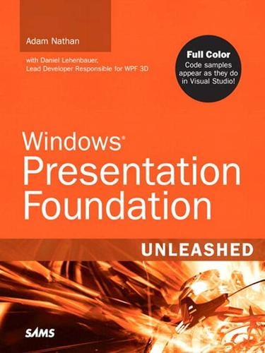 Windows® Presentation Foundation Unleashed
