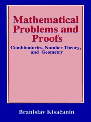 Mathematical Problems and Proofs: Combinatorics, Number Theory, and Geometry