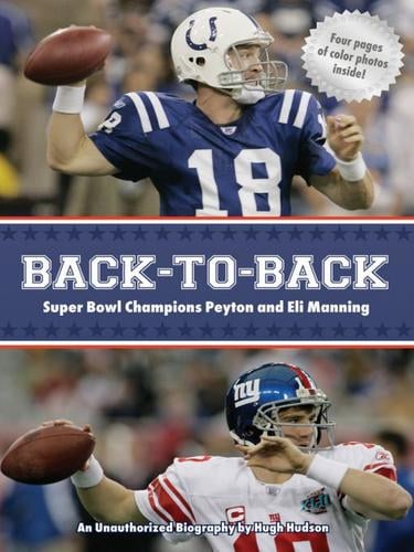 Back-to-Back: Super Bowl Champions Peyton and Eli Manning