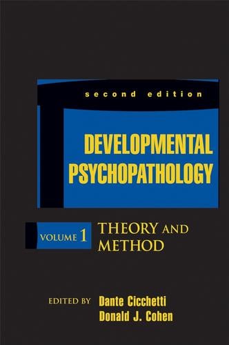 Developmental Psychopathology, Theory and Method, Volume 1