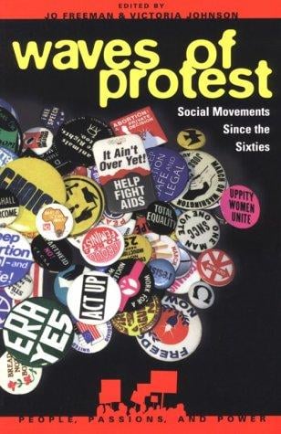 Waves of Protest: Social Movements Since the Sixties (People, Passions, & Power Series)