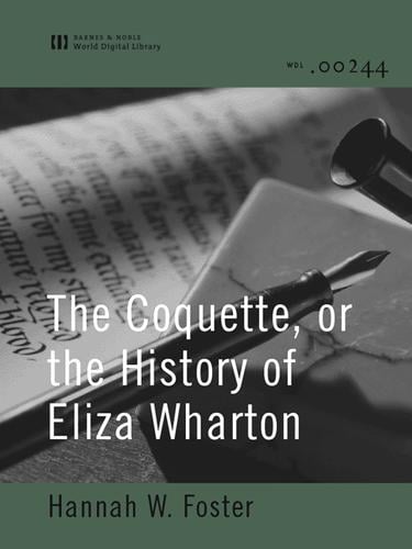 The Coquette, or the History of Eliza Wharton