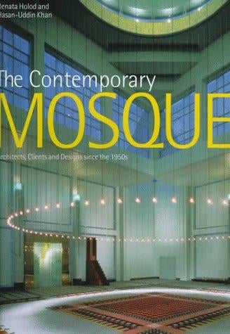 The contemporary mosque: architects, clients, and designs since the 1950s