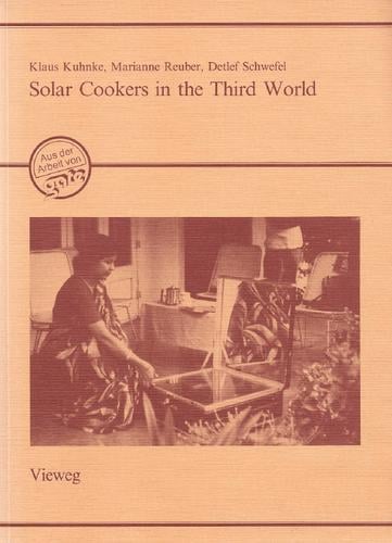 Solar cookers in the Third World: Evaluation of the prerequisites, prospects and impacts of an innovative technology
