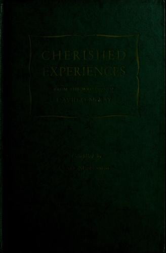Cherished experiences, from the writings of President David O. McKay