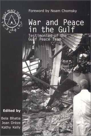 War and Peace in the Gulf: Testimonies of the Gulf Peace Team