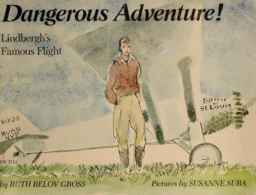 Dangerous adventure!: Lindbergh's famous flight