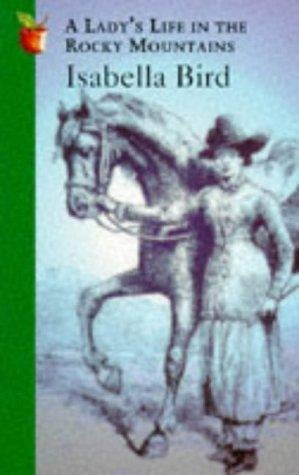 A lady's life in the Rocky Mountains