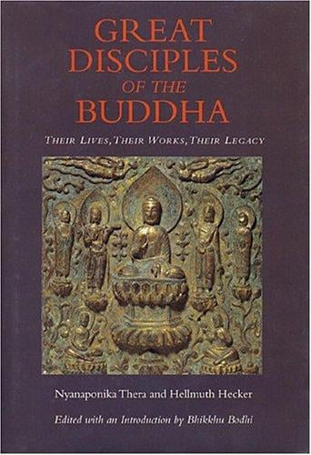 Great disciples of the Buddha: their lives, their works, their legacy
