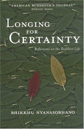 Longing for Certainty: Reflections on the Buddhist Life
