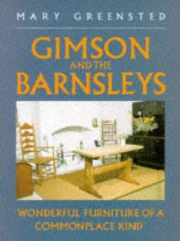 Gimson and the Barnsleys: wonderful furniture of a commonplace kind