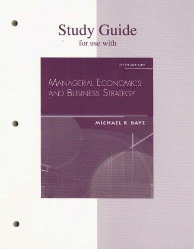 Managerial Economics & Business Strategy, Study Guide