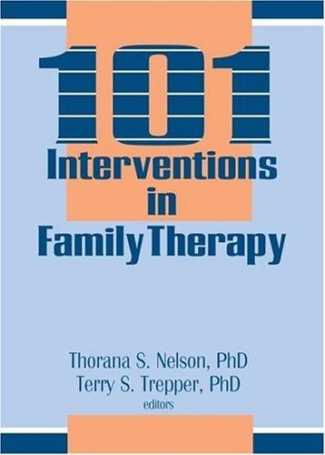 101 Interventions in Family Therapy (Haworth Marriage and the Family) (Haworth Marriage and the Family)