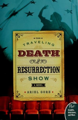 The traveling Death and Resurrection Show: a novel