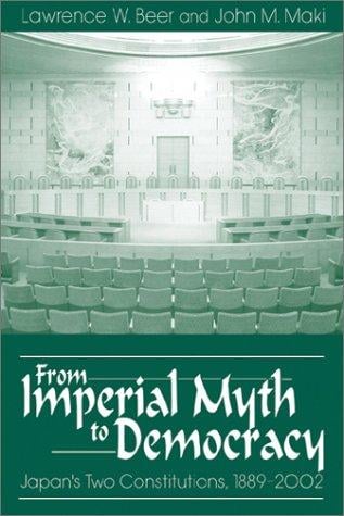 From imperial myth to democracy: Japan's two constitutions, 1889-2002