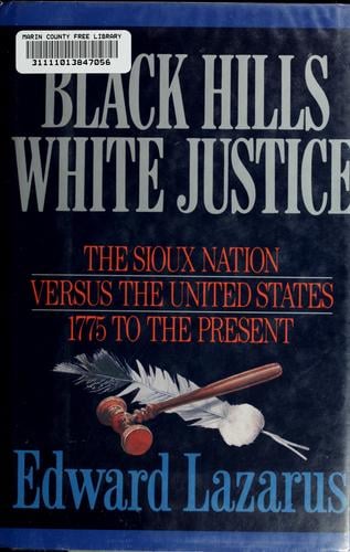 Black Hills/white justice: the Sioux nation versus the United States : 1775 to the present