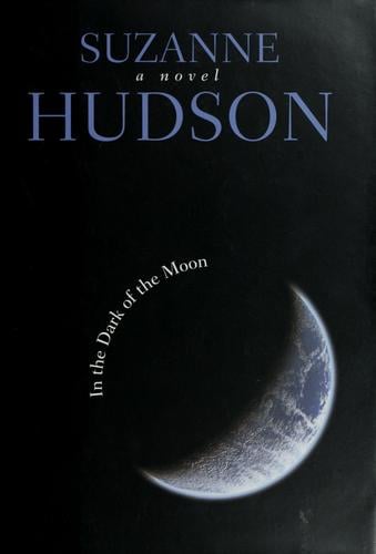 In the dark of the moon: a novel