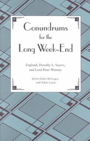 Conundrums for the Long Week-end: England, Dorothy L. Sayers, and Lord Peter Wimsey