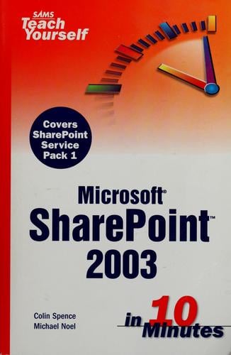 Sam's teach yourself Microsoft SharePoint 2003 in 10 minutes