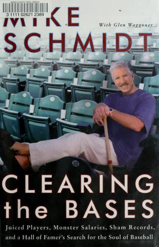 Clearing the bases: juiced players, monster salaries, sham records, and a Hall of Famer's search for the soul of baseball