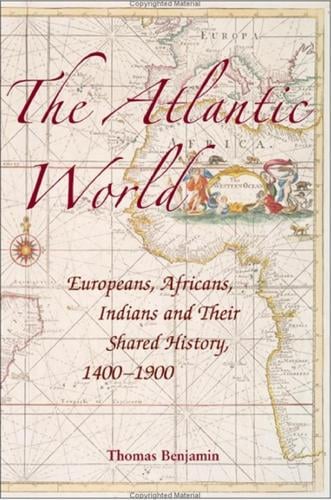 The Atlantic world: European, Africans, Indians and their shared history, 1400-1900