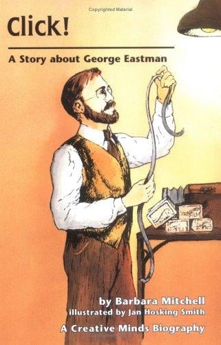 CLICK!: a story about George Eastman