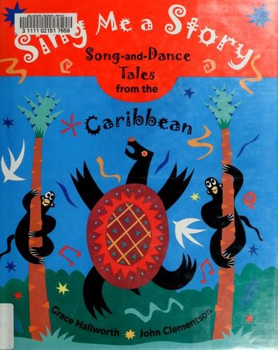 Sing me a story: song-and-dance tales from the Caribbean