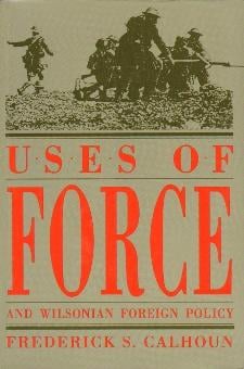 Uses of force and Wilsonian foreign policy