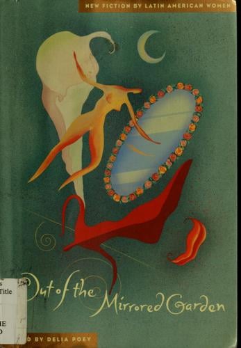 Out of the mirrored garden: new fiction by Latin American women