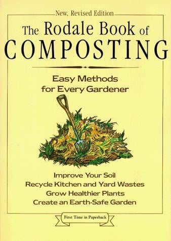 The Rodale Book of Composting: Easy Methods for Every Gardener