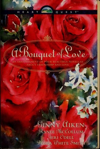 A bouquet of love: an arrangement of four beautiful novellas about friendship and love