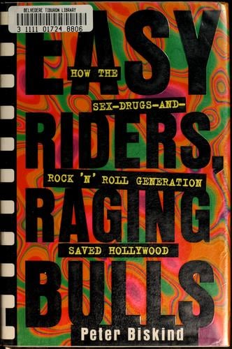 Easy riders, raging bulls: how the sex-drugs-and-rock-'n'-roll generation saved Hollywood