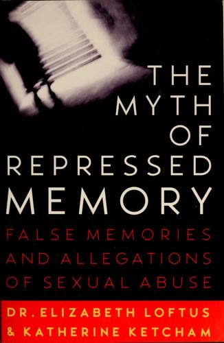 The myth of repressed memory: false memories and allegations of sexual abuse