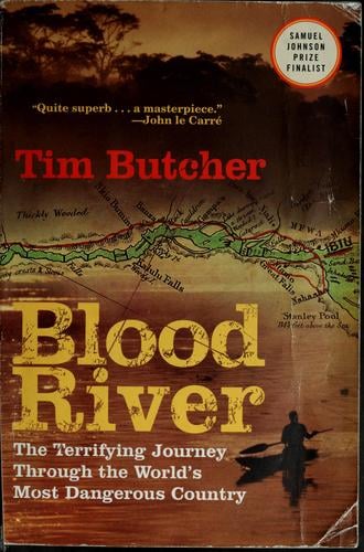 Blood river: the terrifying journey through the world's most dangerous country