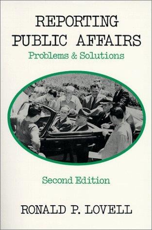 Reporting Public Affairs: Problems & Solutions
