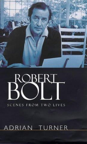 ROBERT BOLT: SCENES FROM TWO LIVES