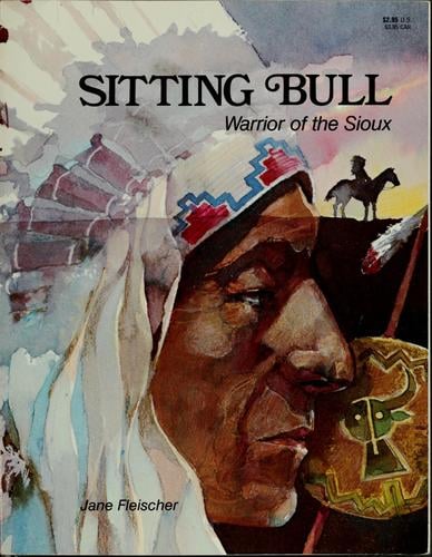 Sitting Bull: warrior of the Sioux