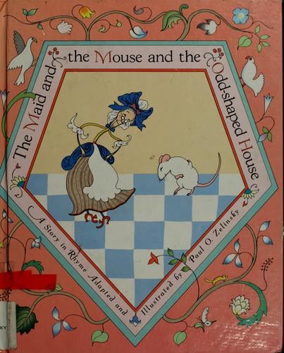 The maid and the mouse and the odd-shaped house: a story in rhyme