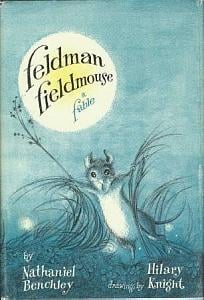 Feldman Fieldmouse: a fable.