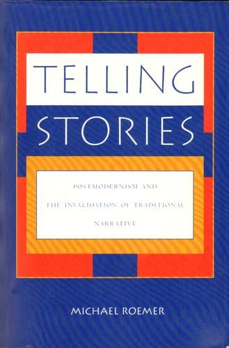 Telling Stories: postmodernism and the invalidation of traditional narrative