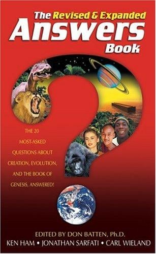 revised & expanded answers book: the 20 most-asked questions about creation, evolution & the book of Genesis answered!