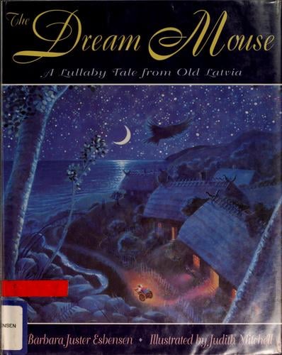 The Dream Mouse: a lullaby tale from Old Latvia
