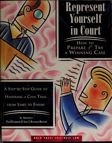 Represent yourself in court: how to prepare and try a winning case