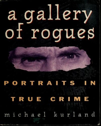 A gallery of rogues: portraits in true crime