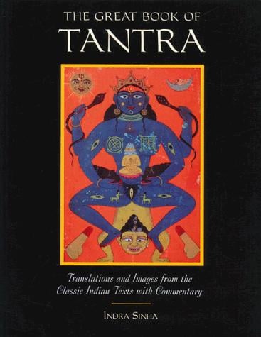 The Great Book of Tantra: Translations and Images from the Classic Indian Texts